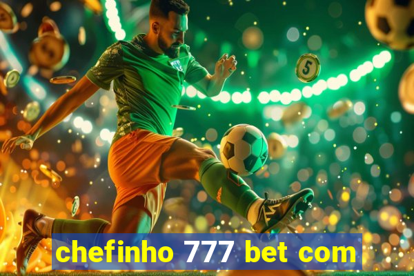 chefinho 777 bet com